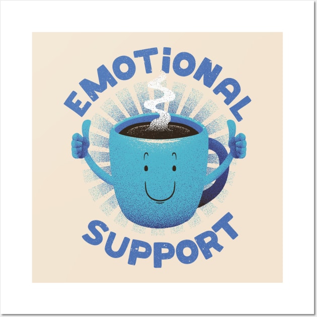 Emotional Support Coffee Light by Tobe Fonseca Wall Art by Tobe_Fonseca